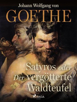 cover image of Satyros oder Der vergötterte Waldteufel